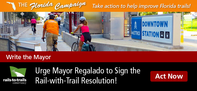 RTC | FL Campaign | Urge Mayor Regalado to Approve the Rail-with-Trail Resolution!